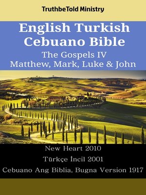 cover image of English Turkish Cebuano Bible--The Gospels IV--Matthew, Mark, Luke & John